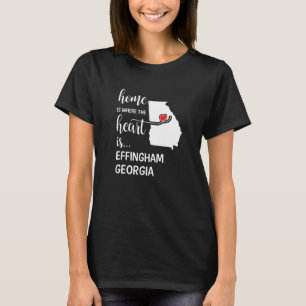 Home Is Where The Heart Is Effingham County Georgi T-Shirt