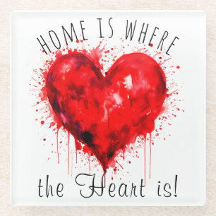 Home Is Where The Heart Is Glass Coaster
