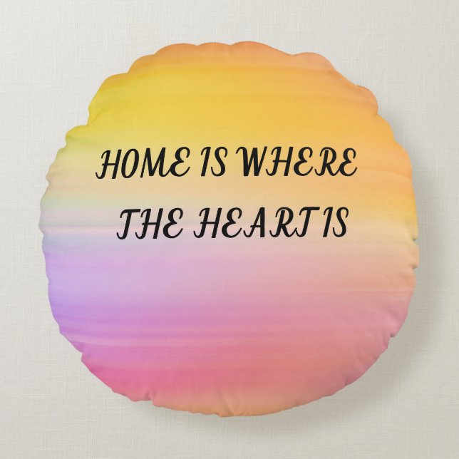 "HOME IS WHERE THE HEART IS" round throw pillo Round Pillow (Front)