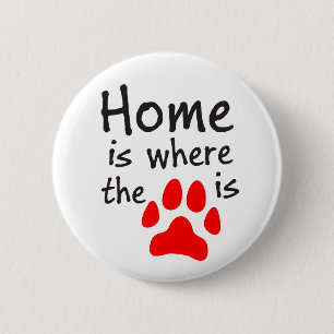 Home is where the paw print is 2 inch round button