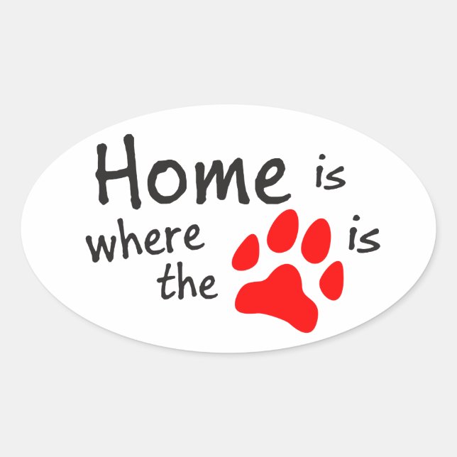 Home is where the paw print is oval sticker (Front)
