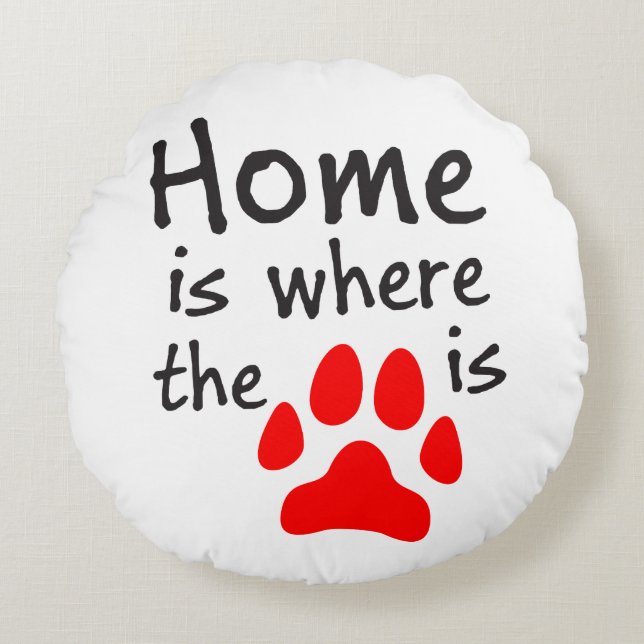 Home is where the paw print is round pillow (Front)