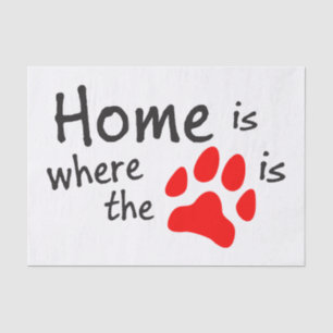 Home is where the paw print is Tissue Paper