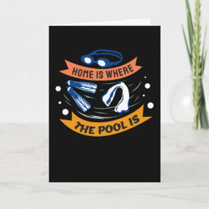 Home is Where The Pool is - Swim Design Card