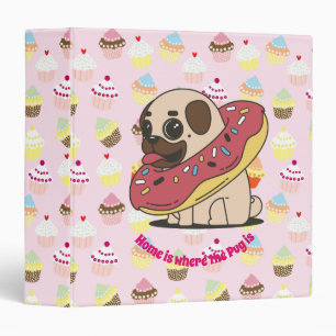 Home Is Where The Pug Is - Cute Pink Doughnut Cupc Binder