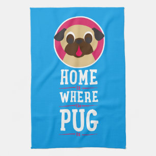 Home Is Where The Pug Is fawn Pug Kitchen Towel