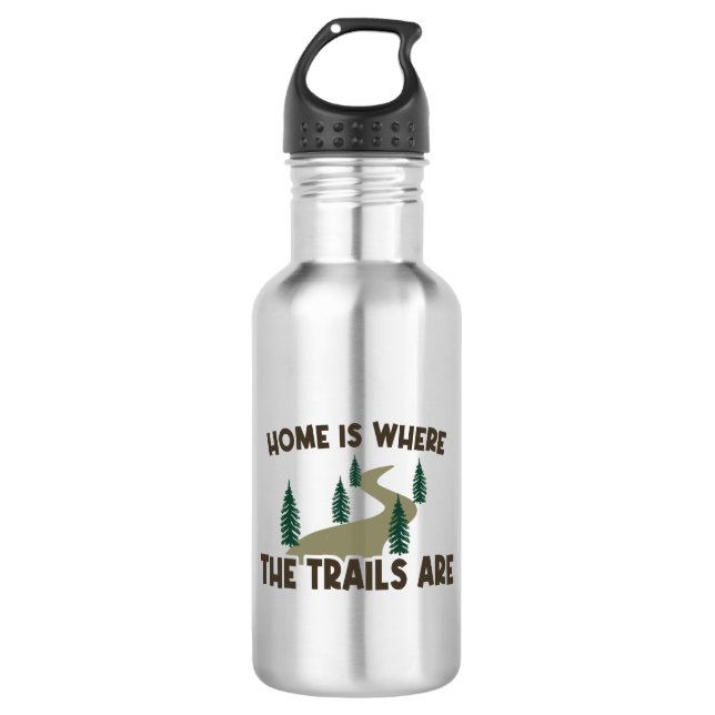 Home Is Where The Trails Are Hiking 532 Ml Water Bottle (Front)