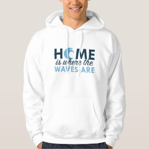 Home Is Where The Waves Are Hoodie