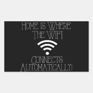 Home is where the WiFi connects automatically Sticker
