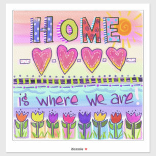 Home Is Where We Are   Whimsical Tulips