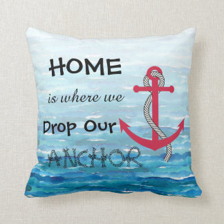 Home is where we drop our Anchor Throw Pillow