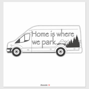 Home Is Where We Park Camper Van