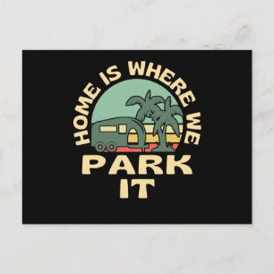 Home Is Where We Park It Caravan Camping Postcard