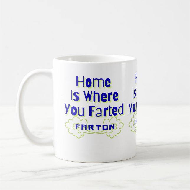 Home is where you Farted Coffee Mug (Left)