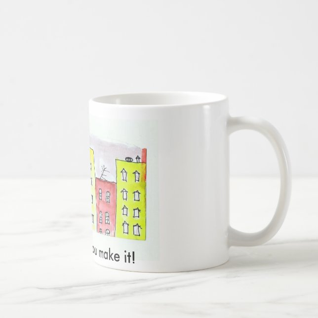 Home is where you make it! coffee mug (Right)