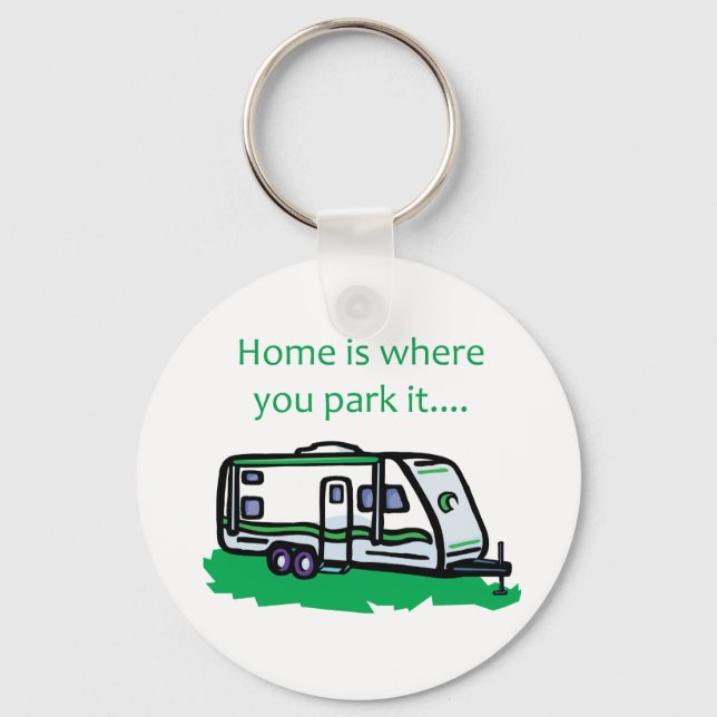Home is where you park it. keychain (Front)