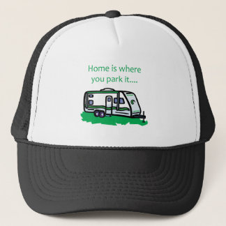 Home is where you park it. trucker hat