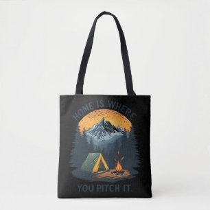 Home Is Where You Pitch It – Camping & Outdoor Tote Bag