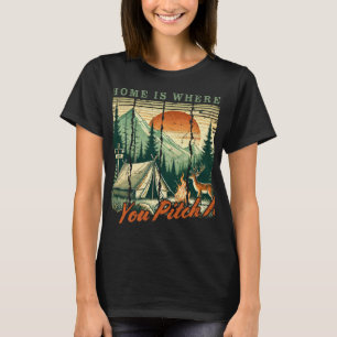 Home is where you pitch it T-Shirt