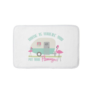 Home Is Where You Put Your Flamingos Bath Mat