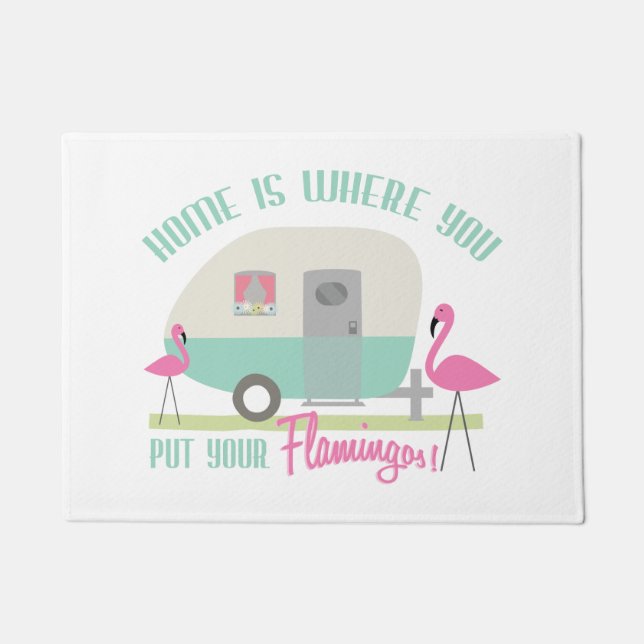 Home Is Where You Put Your Flamingos Doormat (Front)