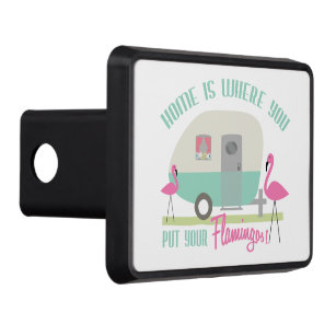 "Home is Where You Put Your Flamingos" Hitch Cover