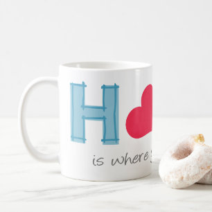 Home is where your mom is coffee mug
