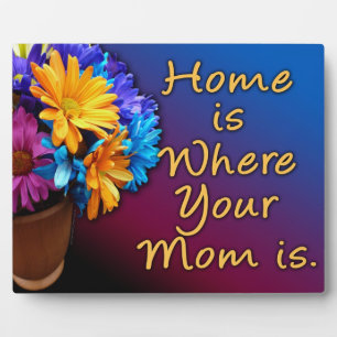 Home is Where Your Mom is, Colourful Plaque