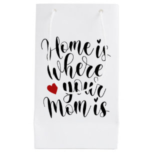 Home is Where Your Mom is Mother's Day   Gift Bag
