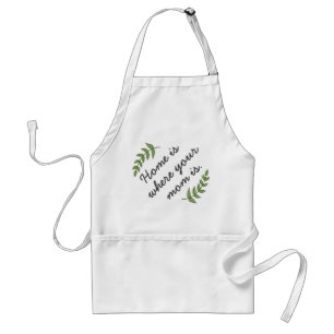 Home is where your mom is mother's day gift modern standard apron