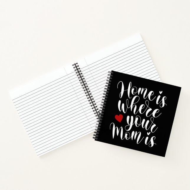Home is Where Your Mom is Mother's Day | Notebook (Inside)