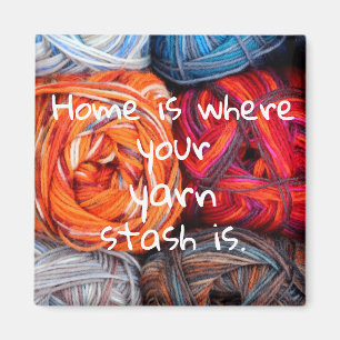 Home is where your yarn stash is magnet