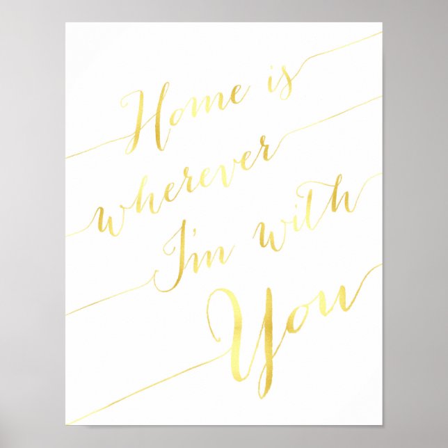 Home is wherever I'm with you gold quote poster (Front)