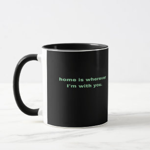 Home Is Wherever Im With You Green Minimal Aesthet Mug