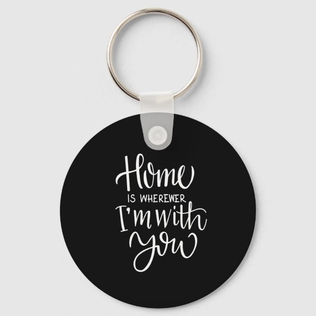 home is wherever i'm with you keychain (Front)