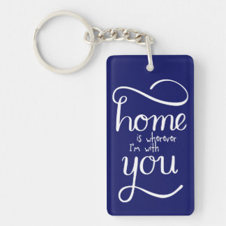 Home is wherever I'm with you Keychain