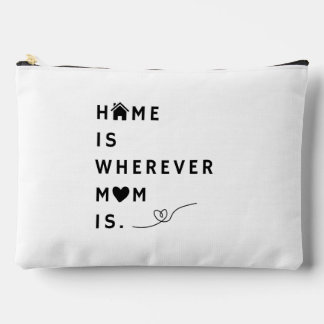 Home Is Wherever Mom Is – Gift For Mom Accessory Pouch