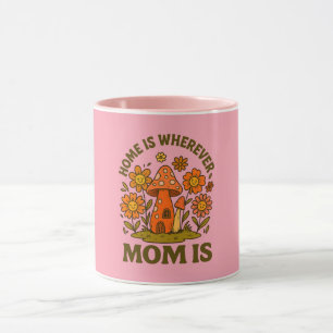 Home Is Wherever Mom Is Mothers Day Mug