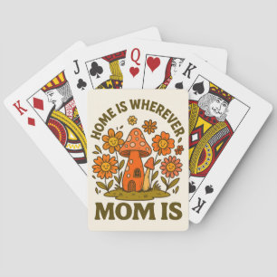 Home Is Wherever Mom Is Mothers Day Playing Cards