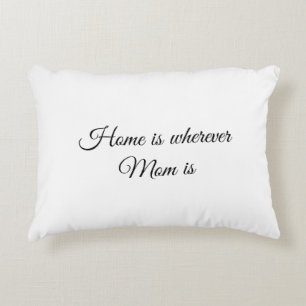 Home is wherever Mom is-pillow Accent Pillow