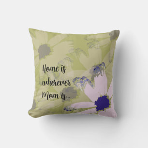 Home is Wherever Mom is Throw Pillow