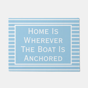 Home Is Wherever The Boat Is Anchored Doormat