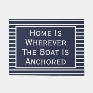 Home Is Wherever The Boat Is Anchored Doormat
