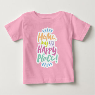 HOME my Happy Place! Shelter in Place - Homebody Baby T-Shirt