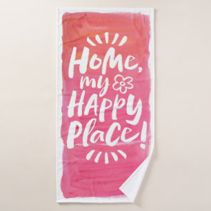 HOME my Happy Place!  watercolor Pink Joy Bath Towel