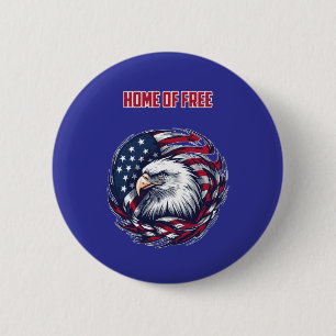 Home Of Free American Liberty Patriotic Design 2 Inch Round Button