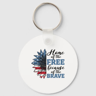 Home Of Free Because Of Brave Veterans Day 4th Of  Keychain