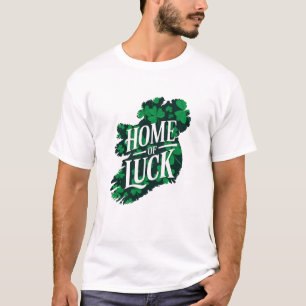 Home of Luck Ireland T-Shirt