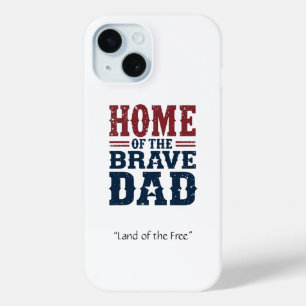 Home of the Brave Dad Phone Case Personalized Gift