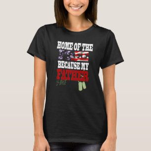 Home Of The Free Because My Father Is Brave T-Shirt